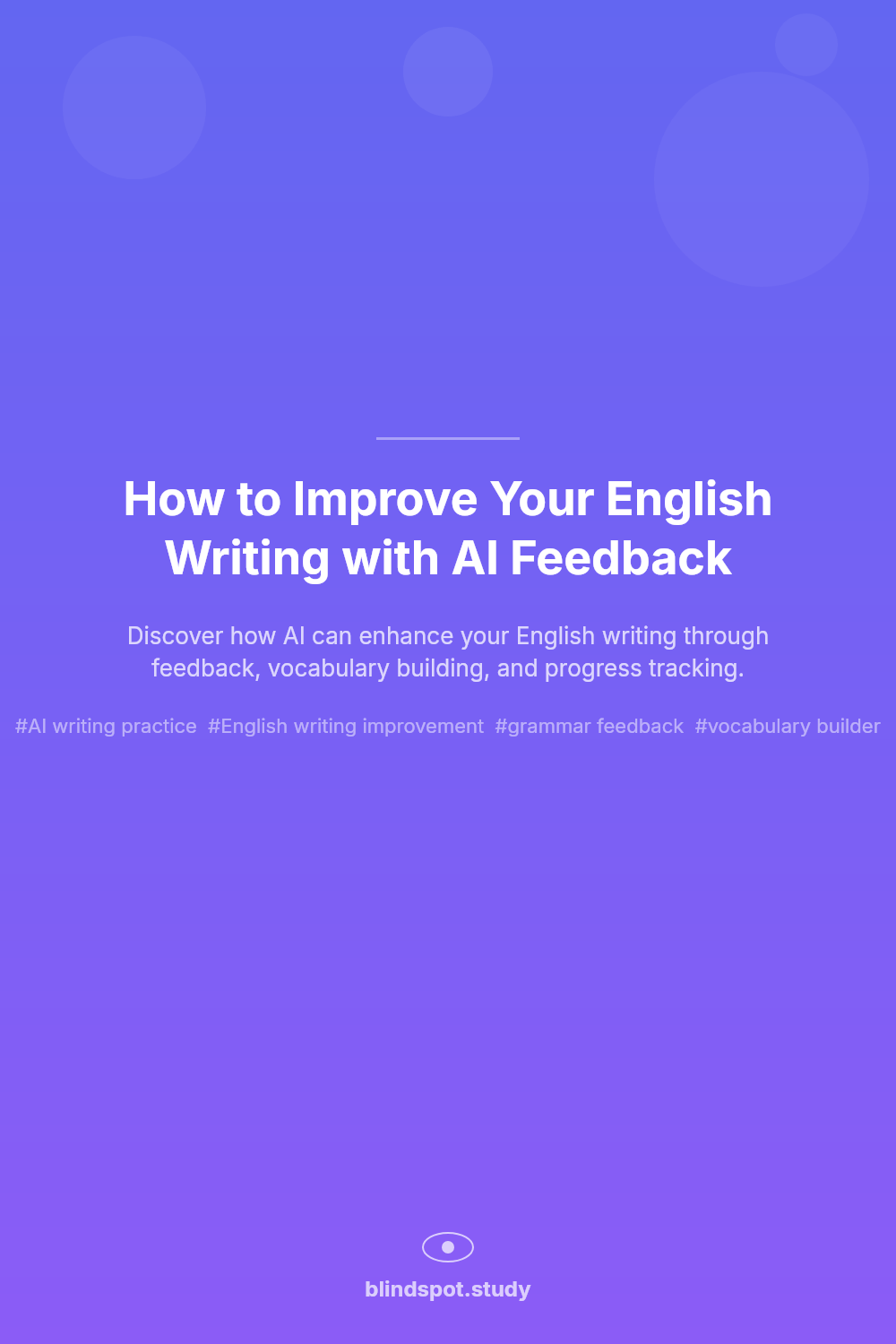 How to Improve Your English Writing with AI Feedback